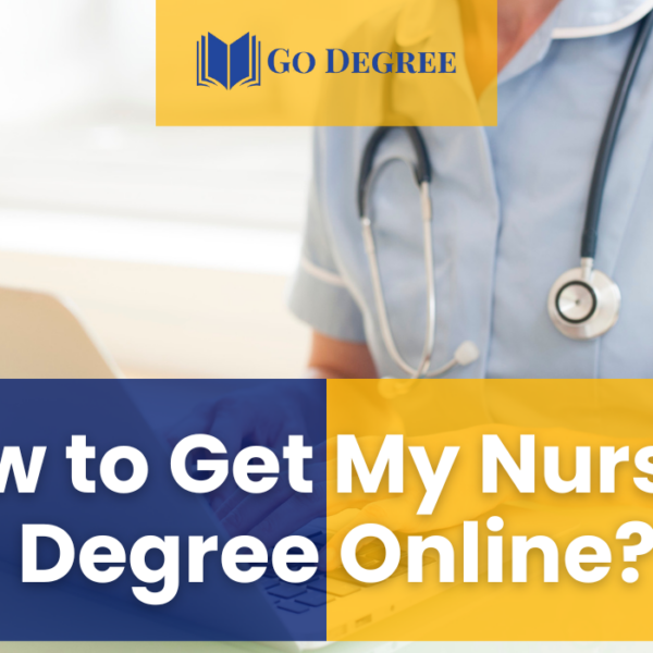 How to Get My Nursing Degree Online? Expert Tips and Advice