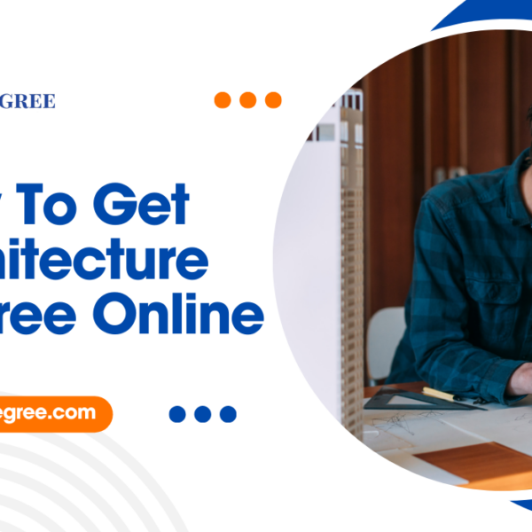 How To Get An Architecture Degree Online