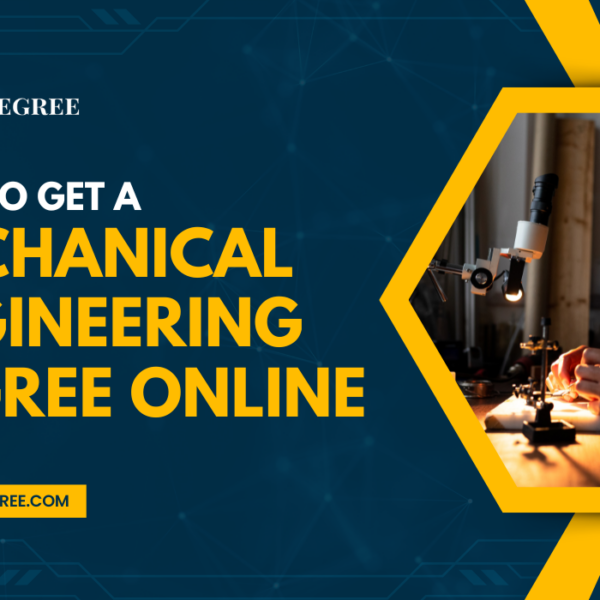 How To Get A Mechanical Engineering Degree Online
