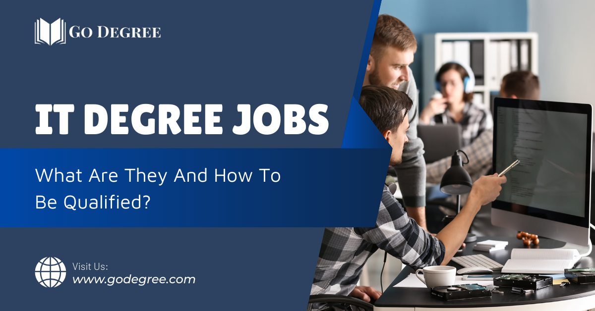 IT Degree Jobs: What Are They And How To Be Qualified?