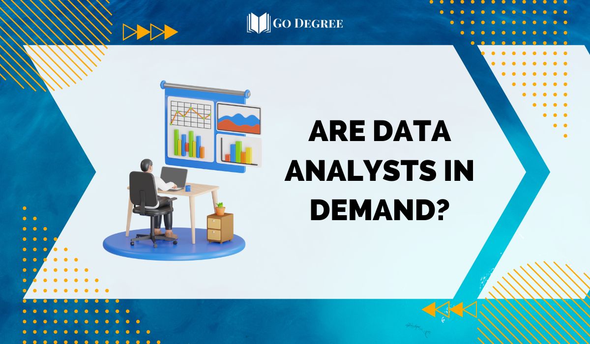 Demand For Data Analysts: Insights & Future Trends - Go Degree