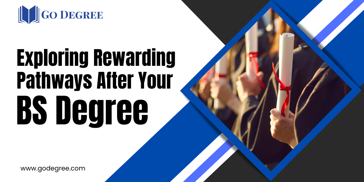 Exploring Rewarding Pathways After Your BS Degree