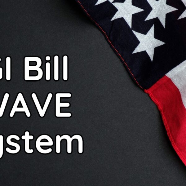 Navigating the GI Bill WAVE System: Tips and Tricks